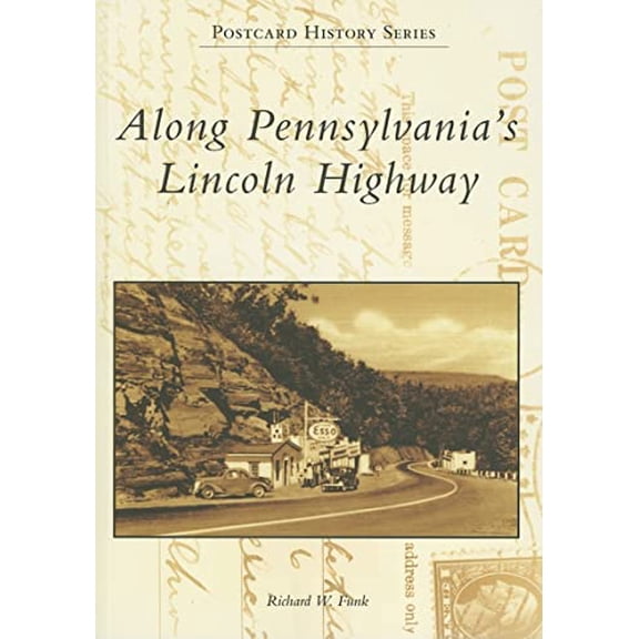 Pre-Owned Along Pennsylvania's Lincoln Highway (Paperback) 0738545112 9780738545110