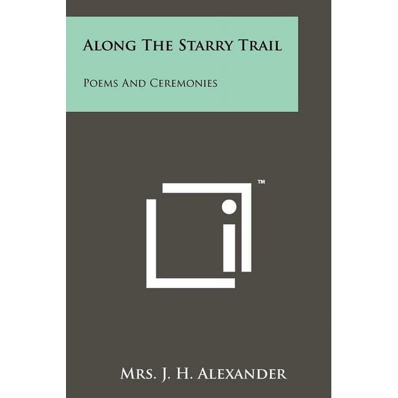 Along The Starry Trail : Poems And Ceremonies
