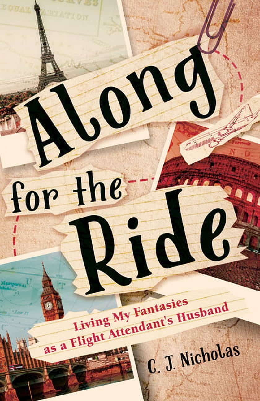 Along for the Ride: Living My Fantasies as a Flight Attendant's Husband (Paperback)