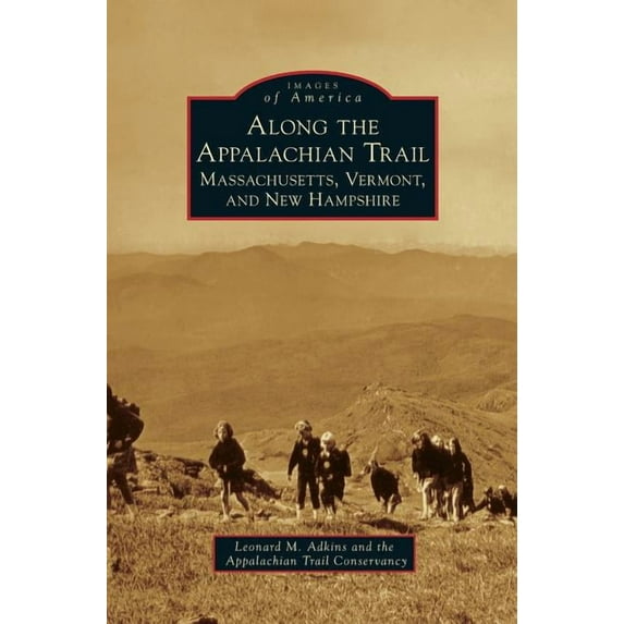 Along the Appalachian Trail: Massachusetts, Vermont, and New Hampshire (Hardcover)