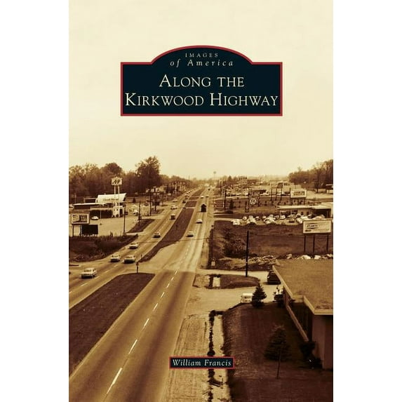 Along the Kirkwood Highway (Hardcover)