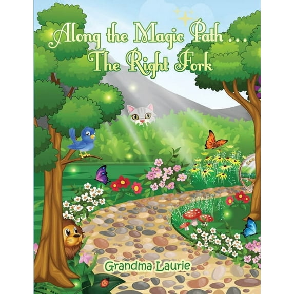 Along the Magic Path . . . The Right Fork, (Paperback)