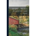 thumbnail image 1 of Along the Old Roads of Cape Ann (Hardcover), 1 of 8