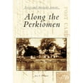 thumbnail image 1 of Pre-Owned Along the Perkiomen (Paperback) 0738538094 9780738538099, 1 of 1