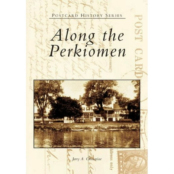 Pre-Owned Along the Perkiomen (Paperback) 0738538094 9780738538099