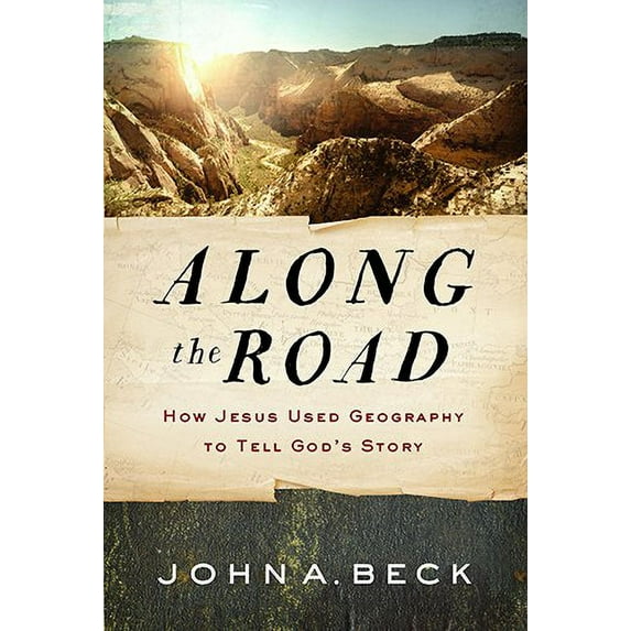 Pre-Owned Along the Road: How Jesus Used Geography to Tell God's Story (Paperback) 1627077324 9781627077323