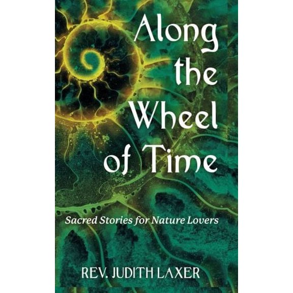 Pre-Owned Along the Wheel of Time: Sacred Stories for Nature Lovers, 9780692736340, 0692736344, Paperback,