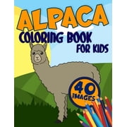 Alpaca Coloring Book for Kids Activity, Relaxing, Funny and Easy Colouring Pages Inspired Scenes Life Learning who love, Paperback