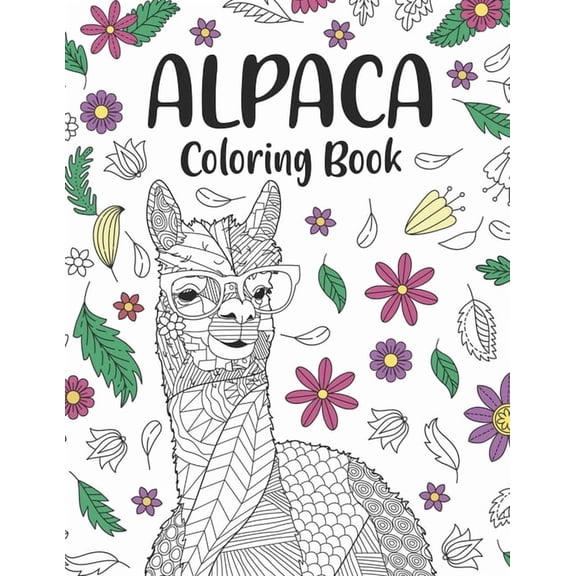 Alpaca Coloring Book: A Cute Adult Coloring Books for Alpaca Owner, Best Gift for Alpaca Lovers, (Paperback)