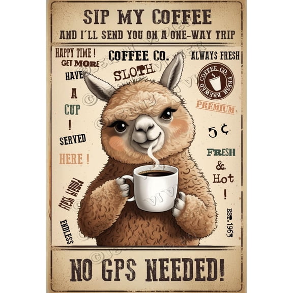Alpaca Decor Sip my coffee, and I'll send you on a one-way trip no GPS needed! Novelty Aluminum Sign,12x8 inches,Vintage Sign, Funny Wall Decor for Cafes Coffee Shop Decor