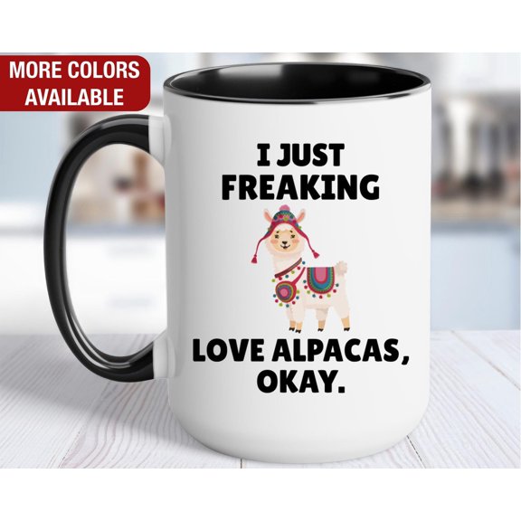 Alpaca Mug I Just Freaking Love Alpacas Alpaca Coffee Cup
