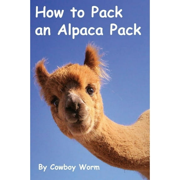 Alpaca Parade How to Pack an Alpaca Pack, Book 1, (Hardcover)
