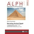 thumbnail image 1 of Alph: Arbeiten Zur Literarischen Phantastik / Alph: Approach: Narrating Ancient Egypt: The Representation of Ancient Egypt in Nineteenth-Century and Early-Twentieth-Century Fantastic Fiction (Hardcove, 1 of 1