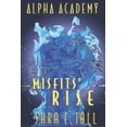 thumbnail image 1 of Alpha Academy Misfit's Rise, Book 1, (Paperback), 1 of 1