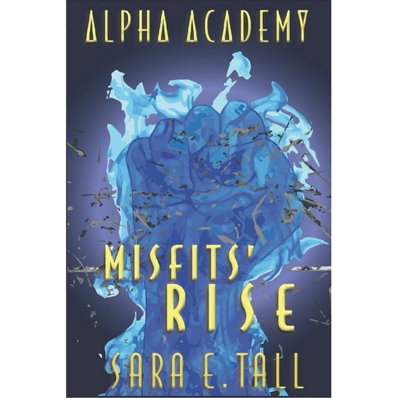 Alpha Academy Misfit's Rise, Book 1, (Paperback)