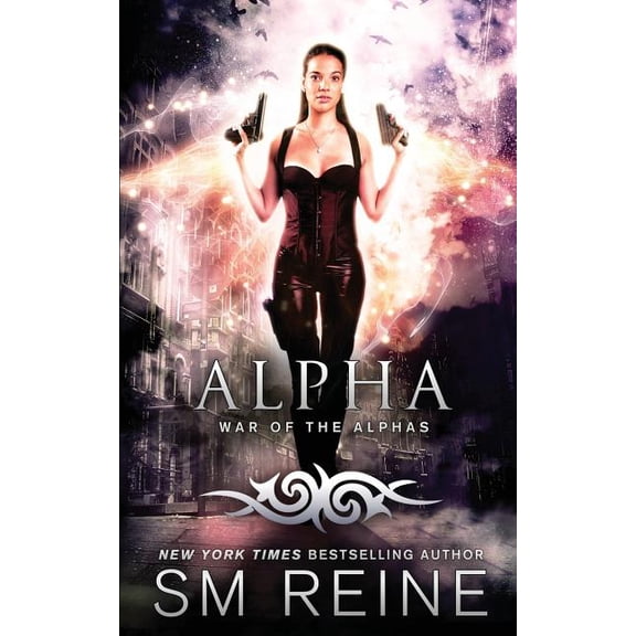 Alpha: An Urban Fantasy Novel (War of the Alphas) (Volume 3)