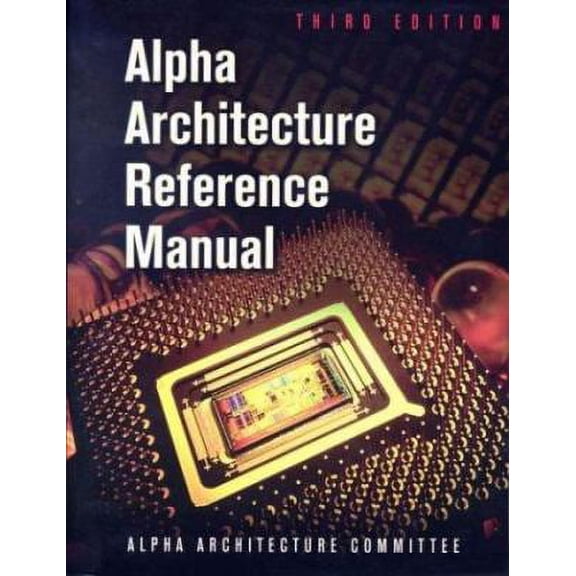Pre-Owned Alpha Architecture Reference Manual (HP Technologies) (Paperback) 1555582028 9781555582029