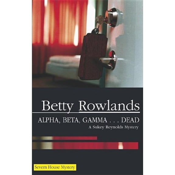 Pre-Owned Alpha, Beta, Gamma... Dead (Hardcover) 072786467X 9780727864673