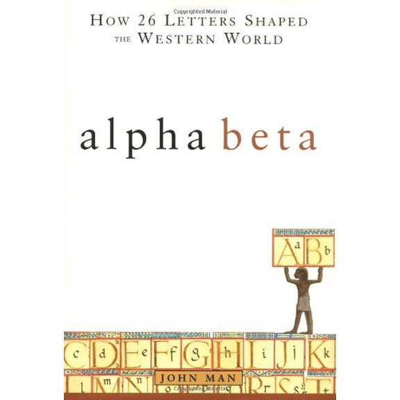 Pre-Owned Alpha Beta: How 26 Letters Shaped the Western World (Hardcover) 047141574X 9780471415749