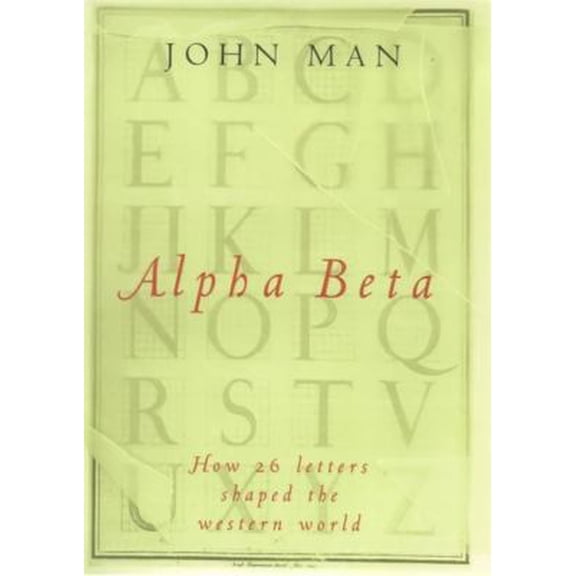 Pre-Owned Alpha beta: How our alphabet changed the western world (Hardcover) 0747271364 9780747271369