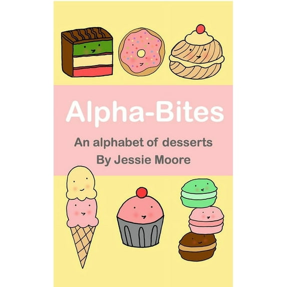 Alpha-Bites: An alphabet of desserts, (Paperback)
