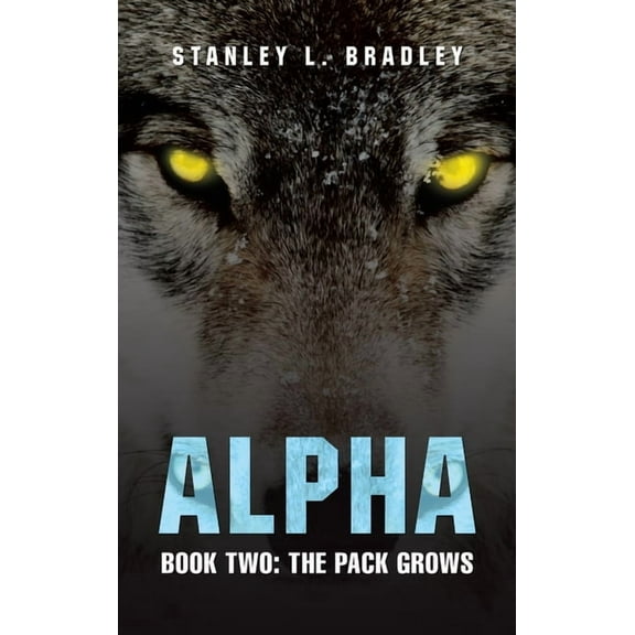 Alpha: Book Two: the Pack Grows (Hardcover)