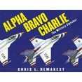 thumbnail image 1 of Alpha Bravo Charlie : The Military Alphabet (Hardcover), 1 of 1