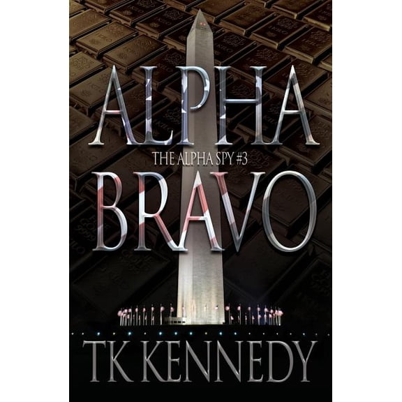 The Alpha Spy: Alpha Bravo: The Alpha Spy #3 (Paperback)