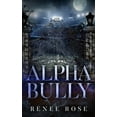 thumbnail image 1 of Alpha Bully, (Paperback), 1 of 1