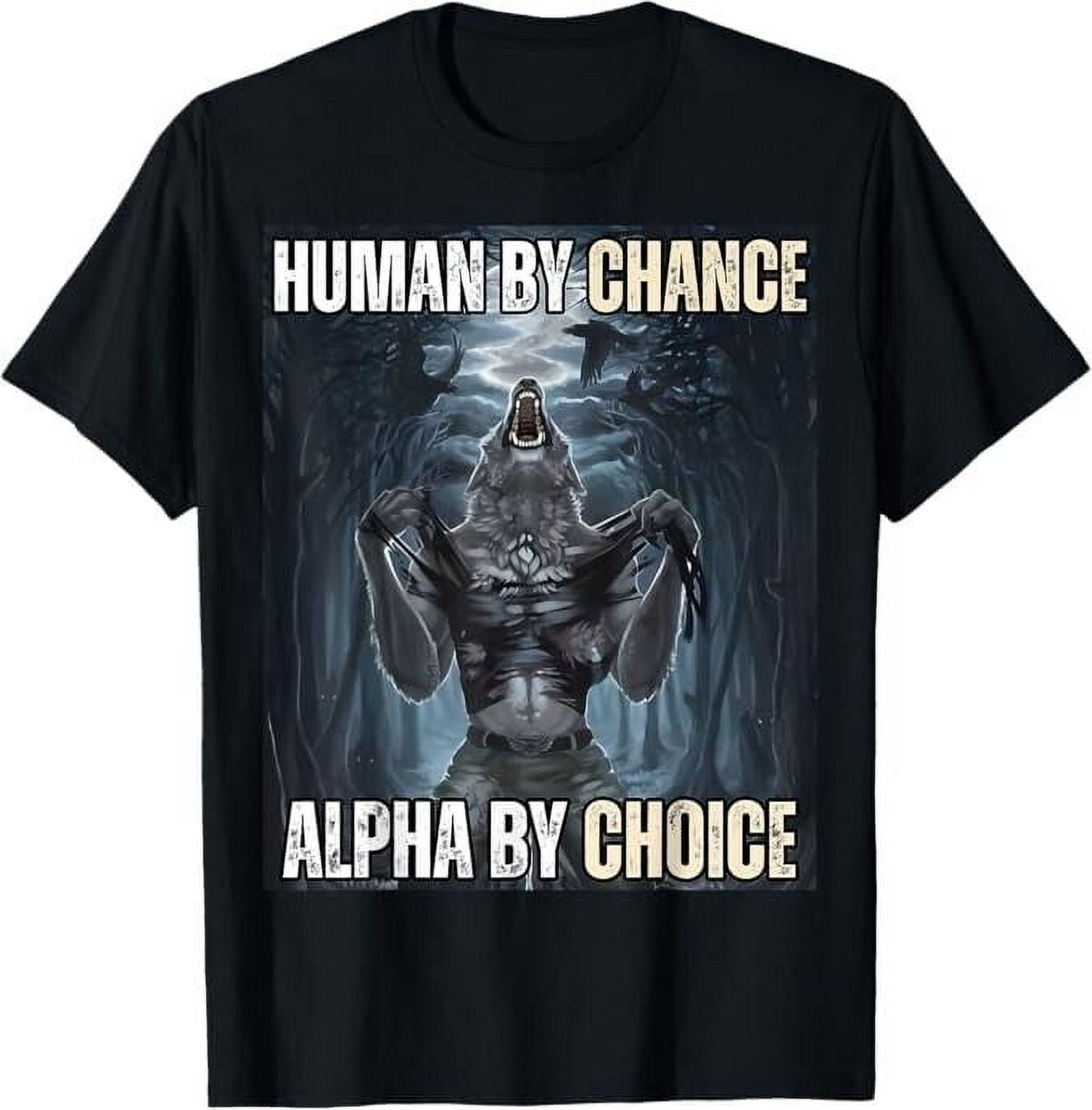 Alpha By Choice Shirt - Funny Lone Wolf Meme Graphic Tee - Walmart.com