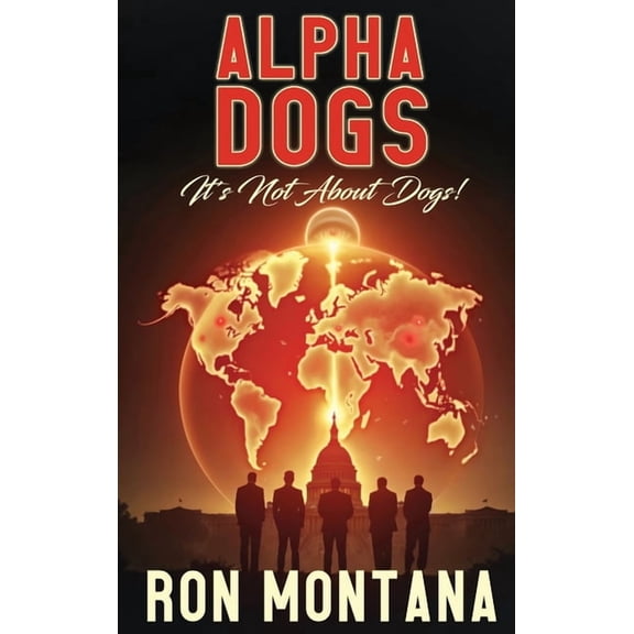 Alpha Dogs: Its not about Dogs!, (Hardcover)
