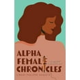 thumbnail image 1 of Alpha Female Chronicles: A Poetry Collection, 1 of 1