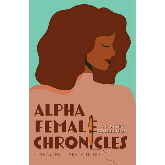 Alpha Female Chronicles: A Poetry Collection