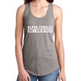 thumbnail image 1 of Alpha Females Don't Run In Packs Racerback Tank, 1 of 2