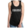 thumbnail image 1 of Alpha Females Don't Run In Packs Racerback Tank, 1 of 2