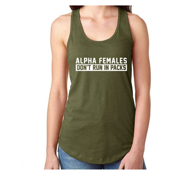 Alpha Females Don't Run In Packs Racerback Tank