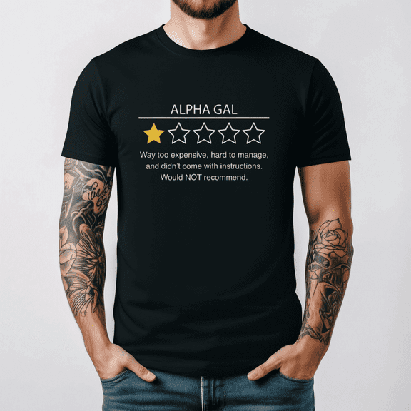 Alpha Gal Review Way Too Expensive Would Not Recommend Graphic T Shirt Top,for unisex up to 5XL