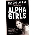 thumbnail image 1 of Pre-Owned Alpha Girls: Understanding the New American Girl and How She Is Changing the World (Hardcover) 1594862559 9781594862557, 1 of 1