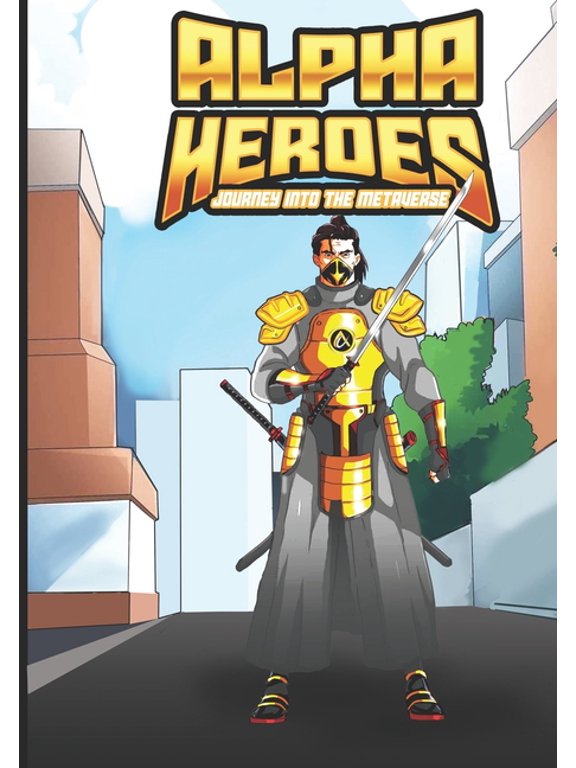 Alpha Heroes: Journey Into The MetaVerse (Paperback) by Jesse DeSantis Glass, Jefferey Paul Glass