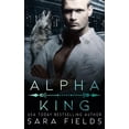 thumbnail image 1 of Alpha King: A Dark Mafia Shifter Romance (Paperback) by Sara Fields, 1 of 1