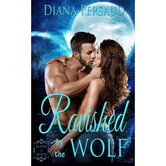Alpha Mates: Ravished by the Wolf (Paperback)