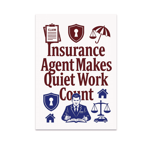 Alpha Merch Insurance Agent Makes Quiet Work Count, 13 x 19 in Vertical Wall Art Poster