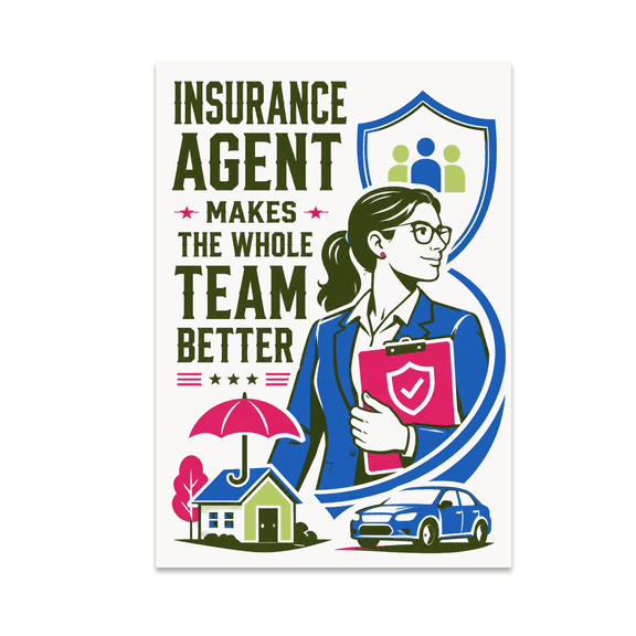 Alpha Merch Insurance Agent Makes The Whole Team Better, 13 x 19 in Vertical Wall Art Poster