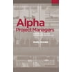 Alpha Project Managers : What the Top 2% Know That Everyone Else Does ...