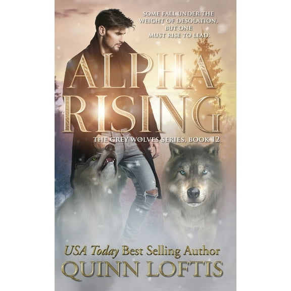 Alpha Rising: Book 12 of the Grey Wolves Series (Paperback)