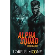 Alpha Squad Alpha Squad Infiltrator, Book 3, Paperback