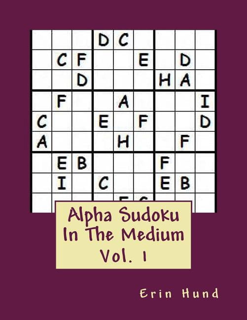 Alpha Sudoku in the Medium Alpha Sudoku In The Medium Vol. 1, Book 1, (Paperback)