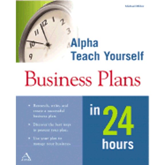 Pre-Owned Alpha Teach Yourself Business Plans in 24 Hours (Paperback) 0028642163 9780028642161