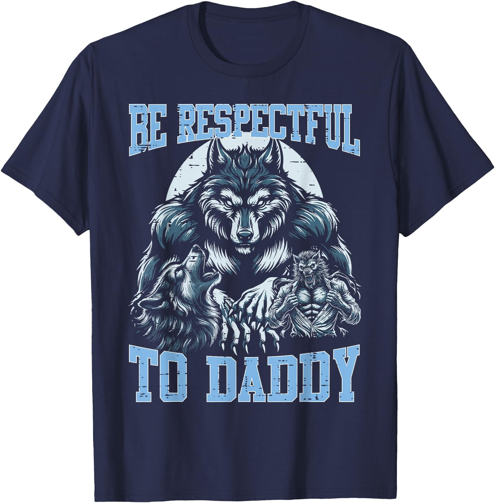 Alpha Wolf Be Respectful To Daddy Funny Meme Softstyle Unisex TShirt
