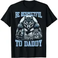 thumbnail image 1 of Alpha Wolf Be Respectful To Daddy Funny Meme Unisex T-Shirt up to size 5XL, 1 of 2